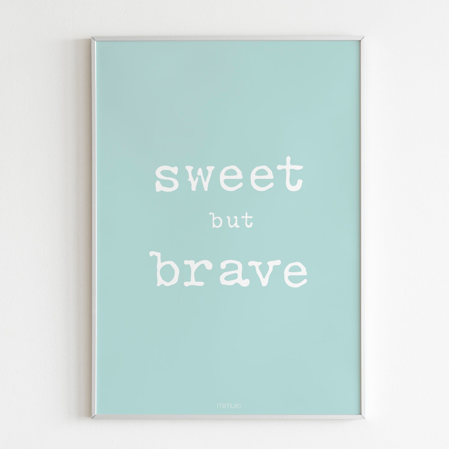 Affiche Sweet but Brave - différentes couleurs