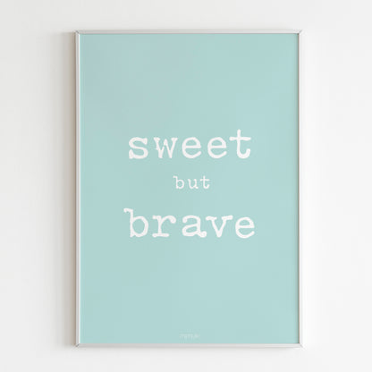 Affiche Sweet but Brave - différentes couleurs