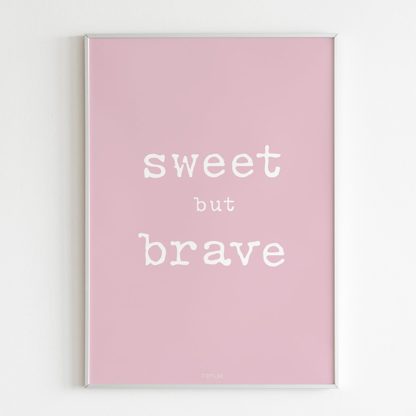 Affiche Sweet but Brave - différentes couleurs