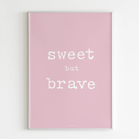 Affiche Sweet but Brave - différentes couleurs